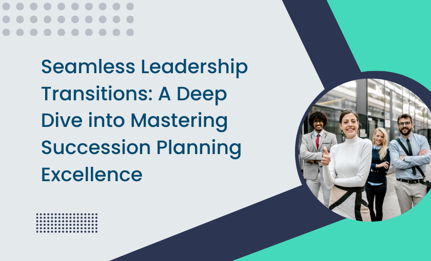 Seamless Leadership Transitions